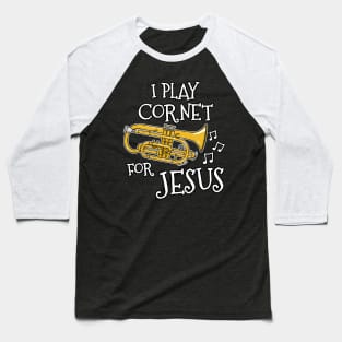 I Play Cornet For Jesus Church Brass Musician Baseball T-Shirt